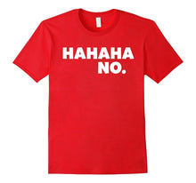 Hahaha No Funny T-Shirt
