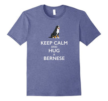 Keep Calm and Hug a Bernese T Shirt for Dog Lovers