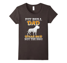 Pitbull Dad Fear Me Not the Dog T-Shirt