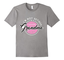 I'm Not Retired Shirt, Funny Professional Grandma Gift