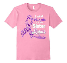I Wear Purple for My Sister - Lupus Awareness Shirt