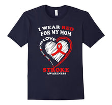 Stroke Awareness T Shirt - I Wear Red for My Mom