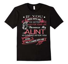 If You Mess With Me You Better Run for Your Life Aunt TShirt