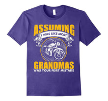 Assuming I Was Like Most Grandmas Funny Biker T-Shirt