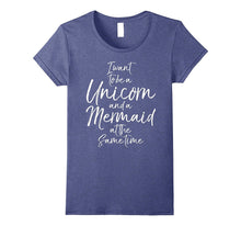 I Want to Be a Unicorn and a Mermaid at the Same Time Shirt