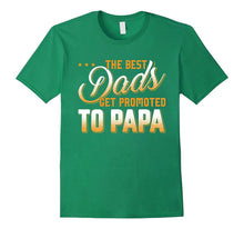 The Best Dads Get Promoted to Papa T-Shirt
