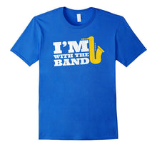 I'm With the Marching Band Funny Gift Saxophone T Shirt