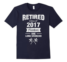 Retired Class of 2017 Funny Retirement Gift T-Shirt
