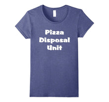 "Pizza Disposal Unit" Funny Pizza Pie T-Shirt