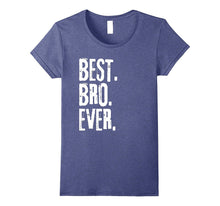 Best Bro Ever T Shirt - T-Shirt for Best Friend