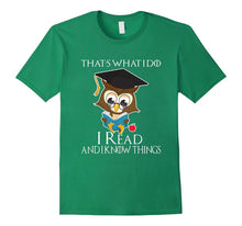 That's What I Do I Read and I Know Things T-Shirt