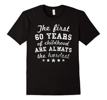 The First 60 Years of Childhood Funny 60th Birthday T-Shirt
