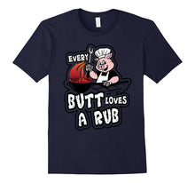 Every Butt Loves a Rub Awesome Meat Smoker T-Shirt