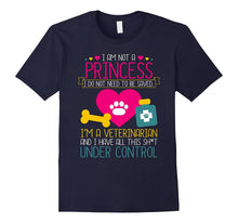 I Am Not a Princess I'm a Veterinarian T-Shirt