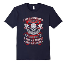 I Have a Beautiful Daughter I Also Have a Gun Too T-Shirt