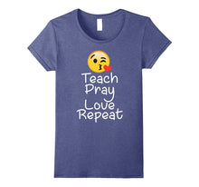 Teach Pray Love Repeat Religious T-Shirt for Lover Emoji