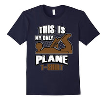Funny Woodworking This Is My Only Plane T-Shirt