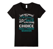 Be Strong Is Only Choice Fragile X Syndrome Warrior T Shirt