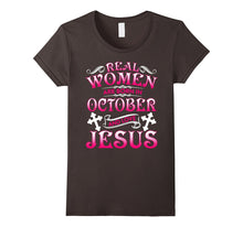 Real Women Are Born in October and Love Jesus T-Shirt