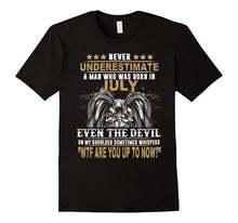 Mens Never Underestimate a Man Who Was Born in July T-Shirt