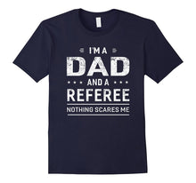 I'm a Dad and Referee T-Shirt for Men Father Funny Gift