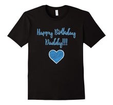 Happy Birthday Daddy - Birthday T-Shirt