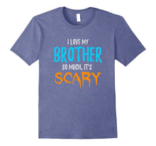 I Love My Brother T-Shirt as Funny Scary Halloween Gift
