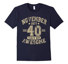 November 1977 - 40 Years of Being Awesome T Shirt