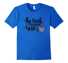 The Book Is Always Better Shirt Librarian English Teacher