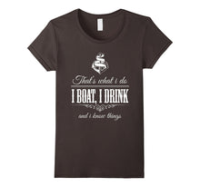 I Boat I Drink and I Know Things Boating T-Shirt