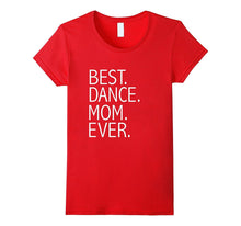 Best Dance Mom Ever Funny T-Shirt Mother's Day Gift