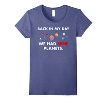 Back in My Day We Had Nine Planets Shirt