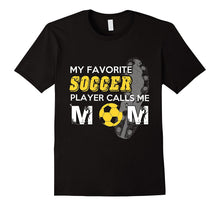 My Favorite Soccer Player Calls Me Mom Tshirt