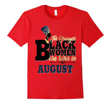 Strongest Black Women Born August Birthday Shirt Nefertiti