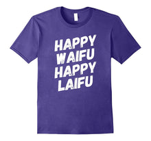 Happy Waifu Happy Laifu T-Shirt