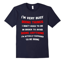 I'm Very Busy Doing Things Procrastinator T-Shirt Funny
