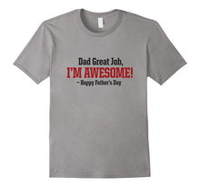 Dad Great Job I'm Awesome! Happy Father's Day T-Shirt