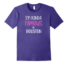 I'm Kinda Famous in Houston Texas Funny T-Shirt Tee Gift