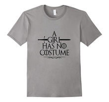 Funny a Girl Has No Costume TShirt Easy Halloween Costume