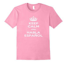 Keep Calm and Habla Espanol Speak Spanish Shirt