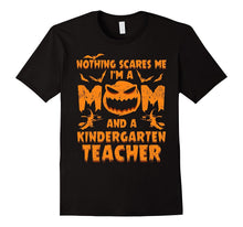 Nothing Scares Me I'm a Mom and a Kindergarten Teacher