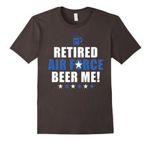 Retired Air Force Beer Me! Retired Air Force T Shirt