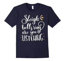 Sleigh Bells Ring Are You Listening Christmas Gift T-Shirt