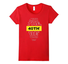 40th Birthday T-Shirt May the 40th Be With You Fortieth Bday
