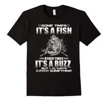 Mens Sometimes It's a Fish but I Always Catch Something T Shirt