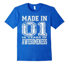 16th Birthday Gift Tshirt Made in 01 16 Years of Awesomeness
