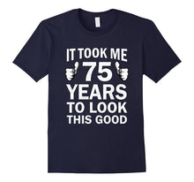 Funny 75th Birthday T-Shirt Took 75 Years to Look This Good