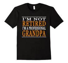 Mens I'm Not Retired I'm a Professional Grandpa Shirt