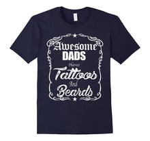 Awesome Dads Have Tattoos and Beards T Shirt