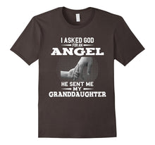I Asked God for an Angel He Sent Me My Granddaughter T-Shirt